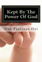 Kept By The Power Of God 1540577996 Book Cover