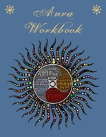 Aura Workbook: For people who work with auras professionally or as a hobby - For energy healers and new age therapists. 1709333944 Book Cover