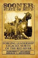 Sooner State of Mind: Forging Leadership Legacies North of the Red River 1483423107 Book Cover