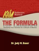 The Formula: Equipping Every Christian for a Lifestyle of Ministry 1796989142 Book Cover