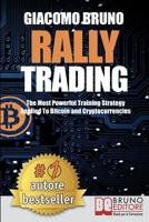 Rally Trading: The Most Powerful Training Strategy Applied To Bitcoin and Cryptocurrencies 8861748058 Book Cover