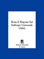Botte E Risposte Sul Suffragio Universale (1906) 116033014X Book Cover