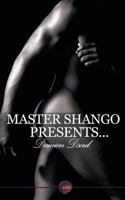Master Shango Presents...: Five Erotic Short Stories of Domination 1785386379 Book Cover