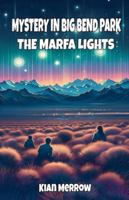 Mystery in Big Bend Park: The Marfa Lights B0G4MKXD8G Book Cover
