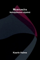 Murtuneita: Nelinäytöksinen näytelmä (Finnish Edition) 9376550838 Book Cover