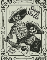 Sugar Skull Coloring Book: Stress Relieving Designs For Adults & Teens Relaxation Inspired By Mexican The Day Of The Dead B08CW9LVNK Book Cover