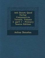 Aeli Donati Quod Fertur Commentvm Terenti, Volume 3, Part 1 129517054X Book Cover