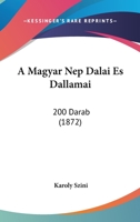 A Magyar Nep Dalai Es Dallamai: 200 Darab (1872) 1160277877 Book Cover
