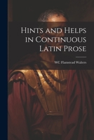 Hints and Helps in Continuous Latin Prose 1021472182 Book Cover