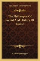 The Philosophy of Sound, and History of Music 116294949X Book Cover