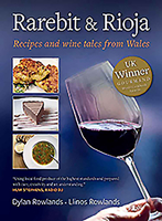 Rarebit and Rioja: Recipes and Wine Tales from Wales 1784612456 Book Cover