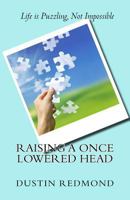 Raising a Once Lowered Head 1530484677 Book Cover