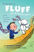 The Adventures of Fluff The Wonder Bear and His Discoveries About Health and Fitness B0DVLM24WY Book Cover
