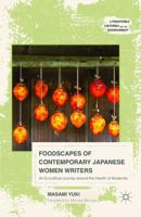 Foodscapes of Contemporary Japanese Women Writers: An Ecocritical Journey around the Hearth of Modernity 1137497785 Book Cover