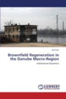 Brownfield Regeneration in the Danube Macro-Region: Institutional Dynamics 365953448X Book Cover