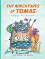 The Adventures of Tomas: Tomas and the Coronavirus 1098354443 Book Cover