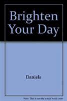 To Brighten Your Day 1565541812 Book Cover