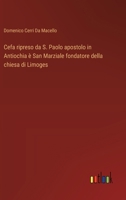 Cefa ripreso da S. Paolo apostolo in Antiochia è San Marziale fondatore della chiesa di Limoges (Italian Edition) 3385085349 Book Cover