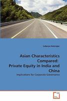 Asian Characteristics Compared: Private Equity in India and China: Implications for Corporate Governance 3639300122 Book Cover