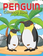 PENGUIN Coloring Book: Penguin Coloring Book For Penguin Lover, Adults, Teens & Kids B08WJRXBP6 Book Cover