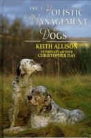 The Holistic Management of Dogs 085131693X Book Cover