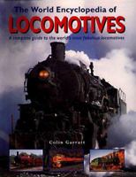 The World Encylopedia of Locomotives: A Complete Guide to the World's Most Fabulous Locomotives 1901289400 Book Cover