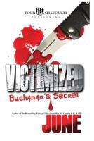 Victimized - Buchanan's Secret 1477594728 Book Cover