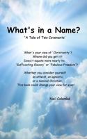 What's in a Name?: A Tale of Two Covenants 1495312887 Book Cover