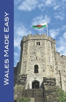 Wales Made Easy: Cardiff and the Welsh Countryside B0C1DV3927 Book Cover