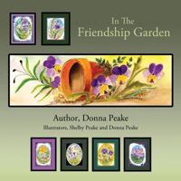 In the Friendship Garden 0988522713 Book Cover