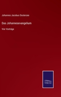 Das Johannesevangelium: Vier Vorträge 3743365324 Book Cover