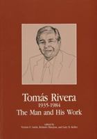 Tomas Rivera, 1935-1984: The Man and His Work 0916950891 Book Cover