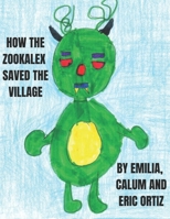 How the Zookalex Saved the Village B08PJN73LJ Book Cover