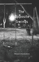 The Opposite Swings: Wissam Charafeddine 1520270402 Book Cover