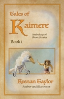 Tales of Kaimere: Anthology 1 1087927447 Book Cover