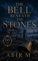 THE BELL BENEATH THE STONES: A Last Vow Society Novel B0HHHYJQ2R Book Cover