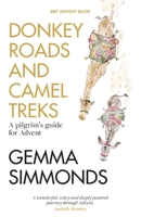 Donkey Roads and Camel Treks: A pilgrim's guide for Advent 1800393474 Book Cover
