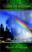 Under the Rainbow 1403311463 Book Cover