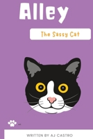 Alley, the Sassy Cat B0CF4321Y5 Book Cover