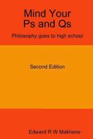 Mind Your Ps and Qs: Philosophy Goes to High School 1412008409 Book Cover