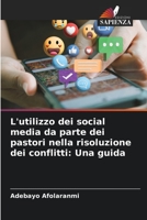 L'utilizzo dei social media da parte dei pastori nella risoluzione dei conflitti: Una guida 6205797747 Book Cover
