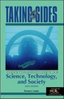 Taking Sides: Clashing Views on Controversial Issues in Science, Technology, and Society (Taking Sides: Clashing Views on Controversial Issues in Science, Technology and Society, 1st ed) 007291713X Book Cover
