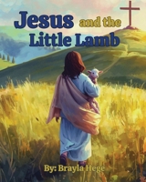 Jesus and the Little Lamb B0GTZ2K2RC Book Cover