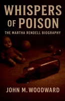 Whispers of Poison: The Martha Rendell Biography B0FQRVJNL7 Book Cover