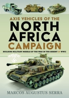 Axis Vehicles of the North Africa Campaign : Building Military Models of the War in the Desert 1036143155 Book Cover