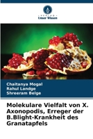 Molekulare Vielfalt von X. Axonopodis, Erreger der B.Blight-Krankheit des Granatapfels (German Edition) 6209577695 Book Cover