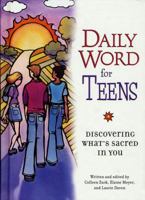Daily Word for Teens: Discovering What's Sacred in You 1579545041 Book Cover