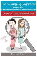 The Changing Japanese Woman: From Yamatonadeshiko to Yamatonadegucci 1894221044 Book Cover