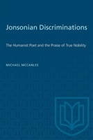 Jonsonian Discriminations: The Humanist Poet and the Praise of True Nobility 1487578679 Book Cover