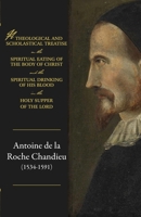 A theological and scholastical treatise, on the spiritual eating of the body of Christ, and the spiritual drinking of His blood, in the Holy Supper of 1387572172 Book Cover
